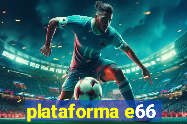 plataforma e66